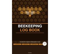 Beekeeping Log Book: Complete Hive Inspection & Management Journal | 110 Inspection Records, Queen Status, Varroa Tracker | 114 Pages