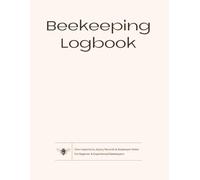 Beekeeping Logbook: Hive Inspections, Apiary Records & Beekeeper Notes, maintenance logbook for Beekeepers, Honey Bee Farming Tracker