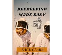 Beekeeping Made Simple: Essential Techniques for Beginners and Enthusiasts
