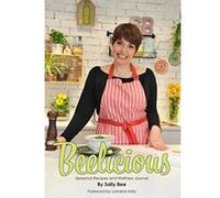 Beelicious: Seasonal Recipes and Wellness Journal 2017 - [Livre en VO] Sally Bee, Paul Naylor, Andy Richardson (Auteur)