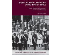 Been Coming through Some Hard Times Race, History, and Memory in Western Kentucky - Jack Glazier - University of Tennessee Press - ebook (ePub) - Livre