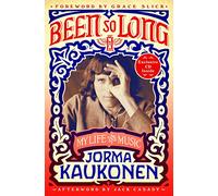 Been So Long: My Life and Music