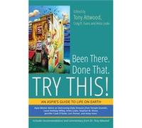 Been There. Done That. Try This!: An Aspie's Guide to Life on Earth