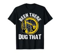 Been There Dug That for a Construction Truck Driver T-Shirt