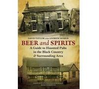 Beer and Spirits: A Guide to Haunted Pubs in the Black Country and Surrounding Area Taylor, David (Auteur)
