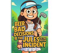 Beer, Bad Decisions, and the Jules to the Rescue Incident