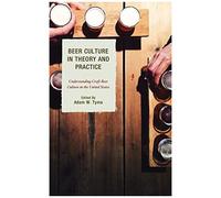 Beer Culture In Theory And Practice