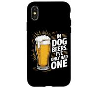 Beer Drinking Dad Gag In Dog Beers I 've Only Had One Joke Coque pour iPhone X/XS