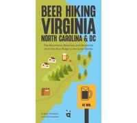 Beer Hiking Dc To The Blue Ridge Parkway: The Tastiest Way To Discover The Beaches, Mountains And Cities Of Virginia, North Carolina And Tennessee