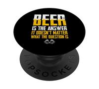 Beer is The Answer Funny Drinking Party Motif Citation Humoristique PopSockets PopGrip Adhésif