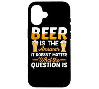 Beer is The Answer It Doesn't Matter Drinking Beer Lover Coque pour iPhone 16