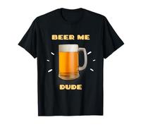 Beer Me Dude T-Shirt