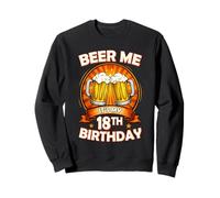Beer Me It's My 18th Birthday 18 Years Old Party Celebration Sweatshirt