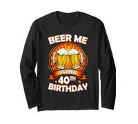 Beer Me It's My 40th Birthday 40 Years Old Party Celebration Manche Longue