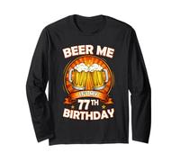 Beer Me It's My 77th Birthday 77 Years Old Party Celebration Manche Longue