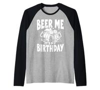 Beer Me Its My Beer Birthday, Squad Party and Drinking Beer Manche Raglan