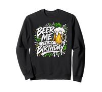 Beer Me It's My Birthday St Patrick's Day Shamrock Party Sweatshirt