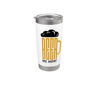 Beer Me Now! Verre à bière humoristique Gobelet isotherme en acier inoxydable double paroi