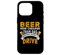 Beer Now Cheaper Than Gas Drink Don't Drive Funny Drinking Coque pour iPhone 16 Pro