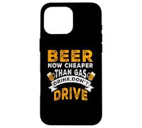Beer Now Cheaper Than Gas Drink Don't Drive Funny Drinking Coque pour iPhone 16 Pro Max