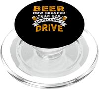 Beer Now Cheaper Than Gas Drink Don't Drive Funny Drinking PopSockets PopGrip pour MagSafe