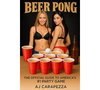 Beer Pong: The Official Guide To Americas #1 Party Game Vol. 2
