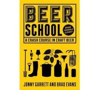 Beer School by Brad Evans Jonny Garrett (Auteur)