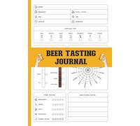 Beer Tasting Journal: A Logbook for Rating Craft Beer, with a Flavor Wheel, Brewery Visit Logs, and Cellar Inventory