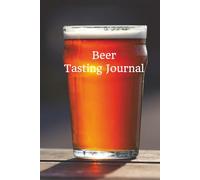 Beer Tasting Journal: A nice way to keep record of all the various beer you have already tried