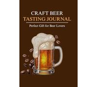 Beer Tasting Journal: Craft Beer Tasting Log to Record Flavor, Aroma, Style & Ratings | Beer Lover’s Notebook (6 x 9 in, 180 Pages)
