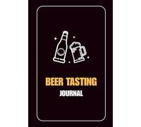 Beer Tasting Log Book: 6x9 Inches, 120 Pages for Craft Beer Notes and Reviews