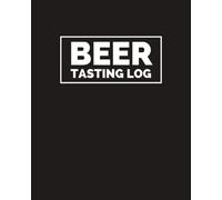 Beer Tasting Log: Personal Beer Rating Notes And Impressions Journal