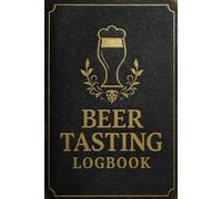 Beer Tasting Logbook: Craft Beer Journal to Record and Rate Your Favorite Brews