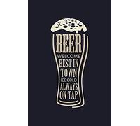 Beer Welcome Best In Town Ice Cold Always On Tap: Blank Paper Sketch Book - Artist Sketch Pad Journal For Sketching, Doodling, Drawing, Painting Or Writing