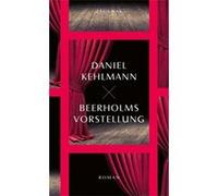 Beerholms Vorstellung | Daniel Kehlmann Daniel KehlmannDaniel Kehlmann (Auteur)