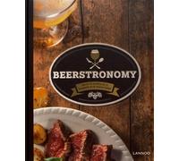 Beerstronomy - Récits Et Recettes De La Brasserie Et La Cuisine Belge