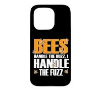 Bees Handle The Buzz I Handle The Fuzz Coque pour iPhone 15 Pro