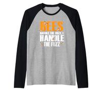 Bees Handle The Buzz I Handle The Fuzz Manche Raglan