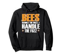 Bees Handle The Buzz I Handle The Fuzz Sweat à Capuche