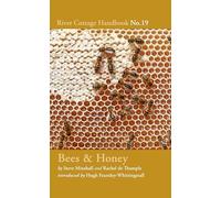 Bees & Honey: River Cottage Handbook No.19
