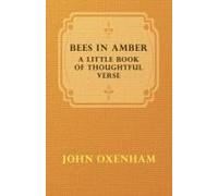 Bees In Amber - A Little Book Of Thoughtful Verse