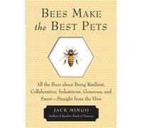 Bees Make the Best Pets by Jack Jack Mingo Mingo Jack Jack Mingo Mingo (Auteur)