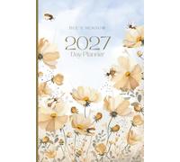 Bee's Meadow 2027 Day Planner: Create Space for What Matters