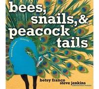 Bees Snails and Peacock Tails by Betsy Franco Betsy Franco (Auteur)