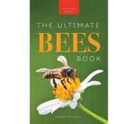 Bees The Ultimate Bee Book For Kids