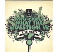 Bees, The - Who Cares What The Question is [Import]