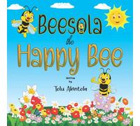 Beesola The Happy Bee: Developing A Child's Sense Of Identity And Building Self Confidence