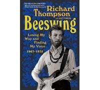 Beeswing: Losing My Way and Finding My Voice 1967-1975