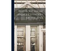 Beet Root Sugar And Cultivation Of The Beet