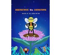 'BEETECTIVE' the DETECTIVE: Mystery of The Stolen Nectar
